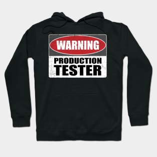 Warning Production Tester Developer IT Gift Funny Hoodie